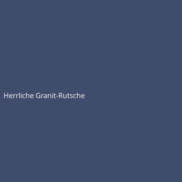 Herrliche Granit-Rutsche