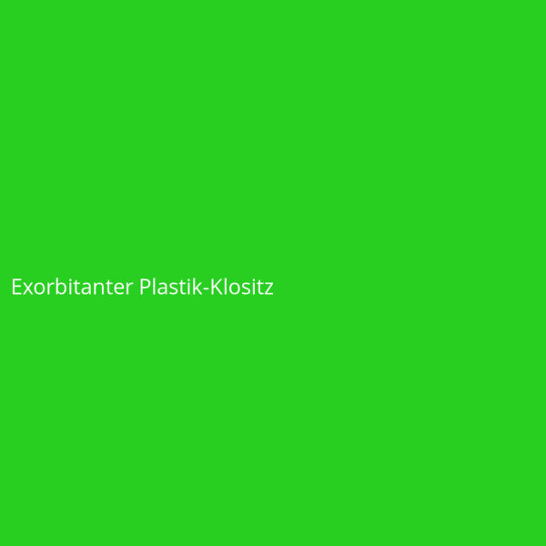 Exorbitanter Plastik-Klositz