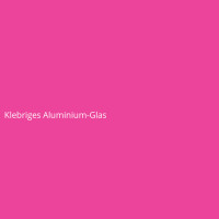 Klebriges Aluminium-Glas