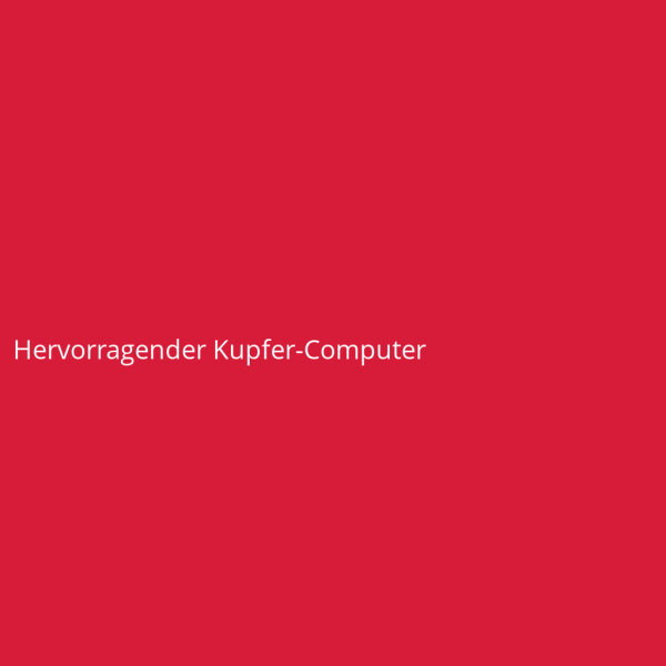 Hervorragender Kupfer-Computer